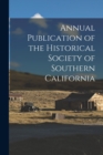 Image for Annual Publication of the Historical Society of Southern California