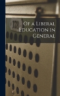 Image for Of a Liberal Education in General