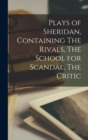 Image for Plays of Sheridan, Containing The Rivals, The School for Scandal, The Critic
