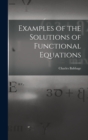 Image for Examples of the Solutions of Functional Equations