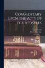 Image for Commentary Upon the Acts of the Apostles