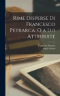 Image for Rime Disperse di Francesco Petrarca, o a Lui Attribuite