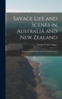 Image for Savage Life and Scenes in Australia and New Zealand : Being an Artist&#39;s Impressions of Countries And