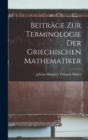 Image for Beitrage Zur Terminologie Der Griechischen Mathematiker