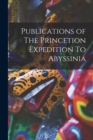 Image for Publications of The Princetion Expedition To Abyssinia