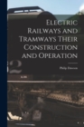 Image for Electric Railways and Tramways Their Construction and Operation