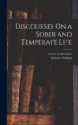 Image for Discourses On a Sober and Temperate Life