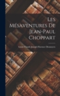 Image for Les Mesaventures De Jean-Paul Choppart