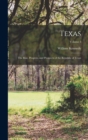 Image for Texas : The Rise, Progress, and Prospects of the Republic of Texas; Volume 1