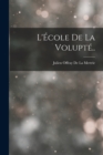 Image for L&#39;Ecole De La Volupte..