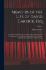 Image for Memoirs of the Life of David Garrick, Esq : Interspersed With Characters and Anecdotes of His Theatrical Contemporaries: The Whole Forming a History of the Stage: Which Includes a Period of Thirty-Six
