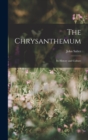 Image for The Chrysanthemum : Its History and Culture