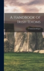 Image for A Handbook of Irish Idioms