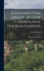 Image for Eustathius Von Sebaste Und Die Chronologie Der Basiliusbriefe : Eine Patristische Studie