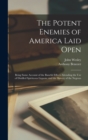 Image for The Potent Enemies of America Laid Open : Being Some Account of the Baneful Effects Attending the Use of Distilled Spirituous Liquors, and the Slavery of the Negroes