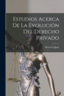 Image for Estudios Acerca De La Evolucion Del Derecho Privado