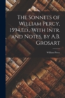 Image for The Sonnets of William Percy, 1594, Ed., With Intr. and Notes, by A.B. Grosart