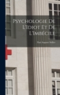 Image for Psychologie De L&#39;Idiot Et De L&#39;Imbecile