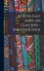 Image for Across East African Glaciers--Another Issue
