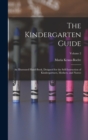 Image for The Kindergarten Guide : An Illustrated Hand-Book, Designed for the Self-Instruction of Kindergartners, Mothers, and Nurses; Volume 2