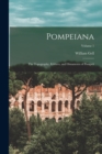 Image for Pompeiana : The Topography, Edifices, and Ornaments of Pompeii; Volume 1