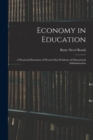 Image for Economy in Education : A Practical Discussion of Present-Day Problems of Educational Administration