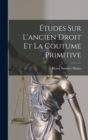 Image for Etudes Sur L&#39;ancien Droit Et La Coutume Primitive