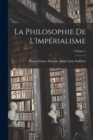 Image for La Philosophie De L&#39;Imperialisme; Volume 1