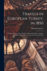 Image for Travels in European Turkey, in 1850 : Through Bosnia, Servia, Bulgaria, Macedonia, Thrace, Albania, and Epirus; With a Visit to Greece and the Ionian Isles