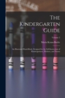 Image for The Kindergarten Guide : An Illustrated Hand-Book, Designed for the Self-Instruction of Kindergartners, Mothers, and Nurses; Volume 2