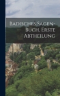 Image for Badisches Sagen-Buch, Erste Abtheilung