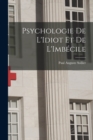 Image for Psychologie De L&#39;Idiot Et De L&#39;Imbecile