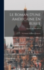 Image for Le Roman D&#39;une Americaine En Russie : Accompagne De Lettres Originales