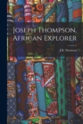 Image for Joseph Thompson, African Explorer