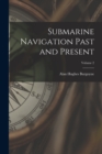 Image for Submarine Navigation Past and Present; Volume 2