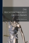 Image for Die Rechtswidrigkeit, Erster Band
