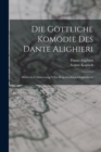 Image for Die Gottliche Komodie Des Dante Alighieri : Metrische Uebersetzung Nebst Beigedrucktem Originaltexte