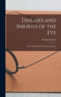 Image for Diseases and Injuries of the Eye : Their Medical and Surgical Treatment