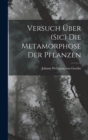 Image for Versuch Uber (Sic) Die Metamorphose Der Pflanzen
