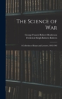 Image for The Science of War : A Collection of Essays and Lectures, 1892-1903