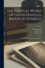 Image for The Poetical Works of Gavin Douglas, Bishop of Dunkeld