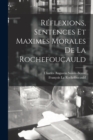 Image for Reflexions, Sentences Et Maximes Morales De La Rochefoucauld