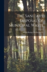 Image for The Sanitary Disposal of Municipal Waste
