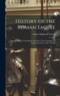 Image for History of the Roman Empire : From the Death of Theodosius the Great to the Coronation of Charles the Great, A.D. 395-800