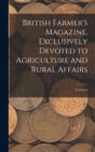 Image for British Farmer&#39;s Magazine, Exclusively Devoted to Agriculture and Rural Affairs; Volume 6