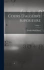 Image for Cours D&#39;algebre Superieure; Volume 1