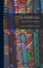 Image for Le Senegal : La France Dans L&#39;afrique Occidentale