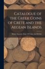 Image for Catalogue of the Greek Coins of Crete and the Aegean Islands
