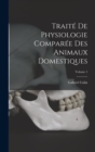 Image for Traite De Physiologie Comparee Des Animaux Domestiques; Volume 1
