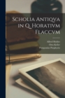 Image for Scholia Antiqva in Q. Horativm Flaccvm